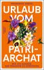 Urlaub vom Patriarchat