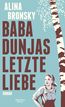 Bronsky, A: Baba Dunjas letzte Liebe