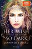 Benkau, J: Reich der Schatten, Band 1: Her Wish So Dark