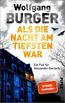 Burger, W: Als die Nacht am tiefsten war