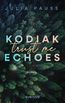 Kodiak Echoes - Trust Me