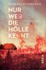 Wendelken, B: Nur wer die Hölle kennt