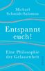 Entspannt euch!