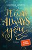 It was always you