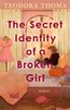 The Secret Identity of a Broken Girl