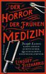 Der Horror der frühen Medizin