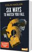 Six Ways to Watch You Fall