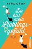 Du bist mein Lieblingsgefühl
