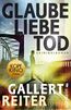 Gallert, P: Glaube Liebe Tod