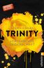 Trinity 01 - Verzehrende Leidenschaft