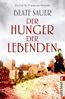 Sauer, B: Hunger der Lebenden