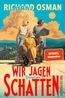 Wir jagen Schatten