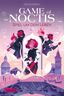 Game of Noctis - Spiel um dein Leben