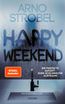 Happy Weekend - Die perfekte Auszeit. Euer schlimmster Albtraum.