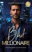 Bad Millionaire | Eine spicy Enemies to Lovers Romance