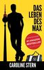 Das Leben des Max