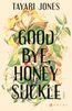 Goodbye, Honeysuckle