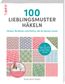 100 Lieblingsmuster häkeln
