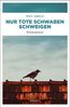 Nur tote Schwaben schweigen