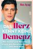 Das Herz kennt keine Demenz