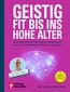 Geistig fit bis ins hohe Alter