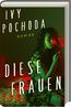 Pochoda, I: Diese Frauen