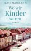 Wo wir Kinder waren