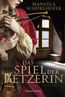 Das Spiel der Ketzerin
