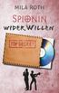 Roth, M: Spionin wider Willen