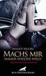 Moore, M: Machs mir immer wieder wild | Erotische Geschichte
