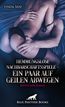 Hemmungslose NachbarschaftsSpiele - Ein Paar auf geilen Abwegen | Erotischer Roman