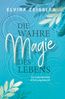 Die wahre Magie des Lebens