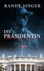 Singer, R: Die Präsidentin