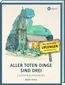 Ohle, B: Aller toten Dinge sind drei