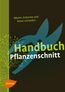 Hübscher, H: Handbuch Pflanzenschnitt