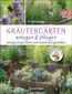 Kräutergärten anlegen und pflegen. Biologisch gärtnern und erntefrisch genießen
