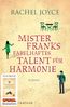 Mister Franks fabelhaftes Talent für Harmonie