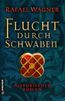 Wagner, R: Flucht durch Schwaben