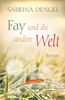 Dengel, S: Fay und die andere Welt