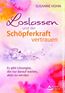 Hühn, S: Loslassen und der Schöpferkraft vertrauen