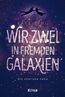 Wir zwei in fremden Galaxien