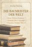 Die Baumeister der Welt: