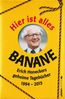 Hier ist alles Banane
