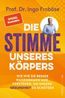 Die Stimme unseres Körpers