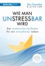 Wie man unstressbar wird
