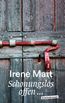 Matt, I: Schonungslos offen