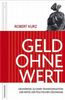 Kurz, R: Geld ohne Wert