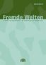 Fremde Welten 2012/2013