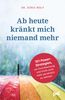 Ab heute kränkt mich niemand mehr