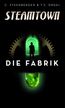 Steamtown - Die Fabrik